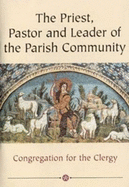 The Priest, Pastor and Leader of the Parish Community - Congregation for the clergy