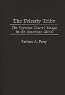 The Priestly Tribe: The Supreme Court's Image in the American Mind
