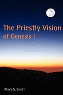 The Priestly Vision of Genesis I