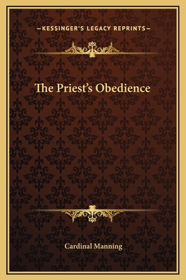 The Priest's Obedience - Manning, Cardinal