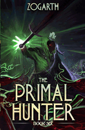 The Primal Hunter 6: A LitRPG Adventure