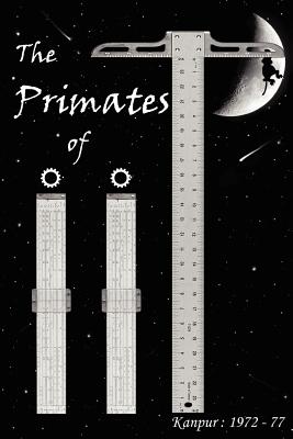 The Primates of IIT - Madhukar, Madhu S, and Arora, Mohan (Editor)