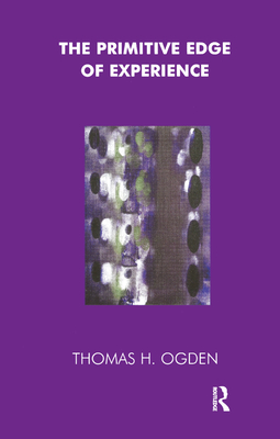 The Primitive Edge of Experience - Ogden, Thomas