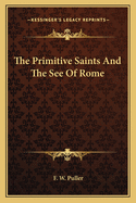 The Primitive Saints And The See Of Rome