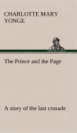 The Prince and the Page a story of the last crusade