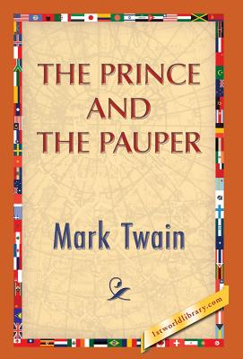 The Prince and the Pauper - Twain, Mark, and 1st World Publishing (Editor)