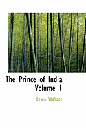 The Prince of India Volume 1