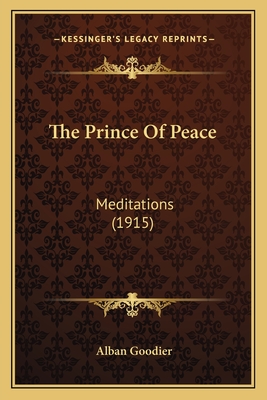 The Prince of Peace: Meditations (1915) - Goodier, Alban, Arc