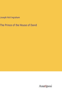 The Prince of the House of David - Ingraham, Joseph Holt