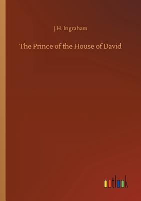 The Prince of the House of David - Ingraham, J H