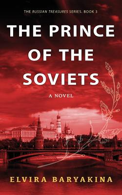 The Prince of the Soviets: A Novel about Foreign Journalists in the USSR - France, Rose (Translated by), and Baryakina, Elvira