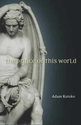 The Prince of This World - Kotsko, Adam