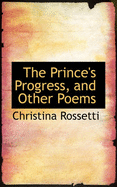 The Prince's Progress, and Other Poems