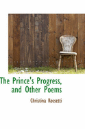 The Prince's Progress, and Other Poems