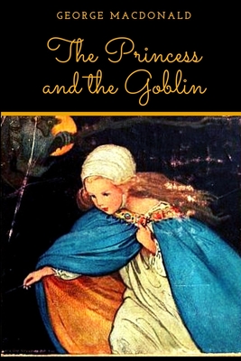 The Princess and the Goblin - MacDonald, George