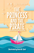The Princess and the Pirate A Fairy Tale Chapter Book Series for Kids