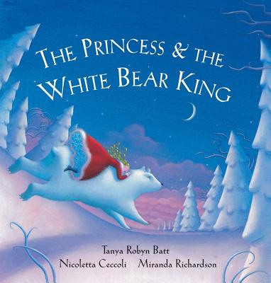 The Princess and the White Bear King W/CD - Richardson, Miranda (Read by), and Batt, Tanya Robyn (Compiled by)