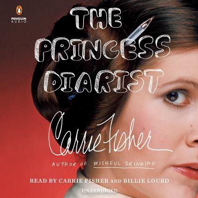 The Princess Diarist - Fisher, Carrie (Read by), and Lourd, Billie (Read by)