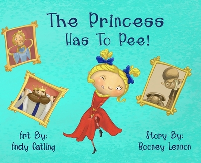 The Princess has to Pee! - Lennon, Rooney