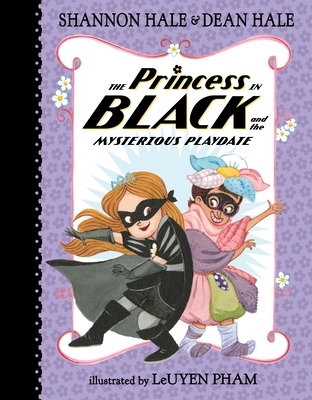 The Princess in Black and the Mysterious Playdate - Hale, Shannon, and Hale, Dean