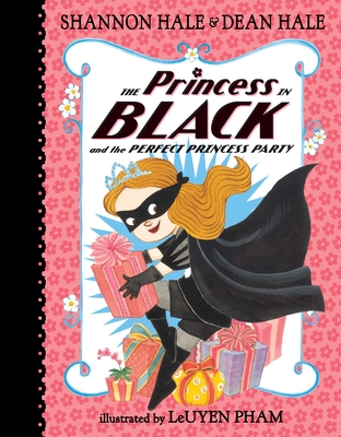 The Princess in Black and the Perfect Princess Party - Hale, Shannon, and Hale, Dean