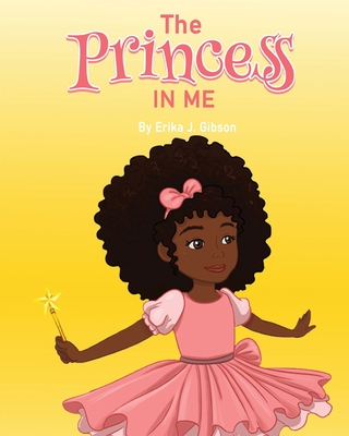 The Princess in Me - Gibson, Erika J