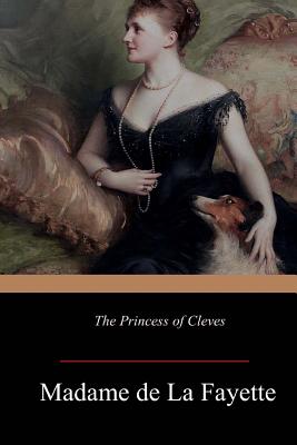 The Princess of Cleves - Perry, Thomas Sergeant (Translated by), and Fayette, Madame De La