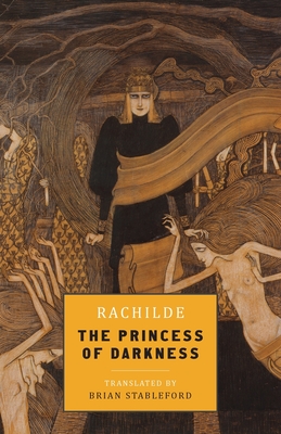 The Princess of Darkness - Rachilde, and Stableford, Brian (Translated by)