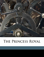 The Princess Royal; Volume 2