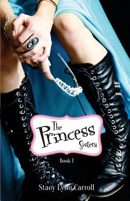 The Princess Sisters - Carroll, Stacy Lynn