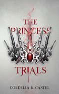 The Princess Trials: A young adult dystopian romance