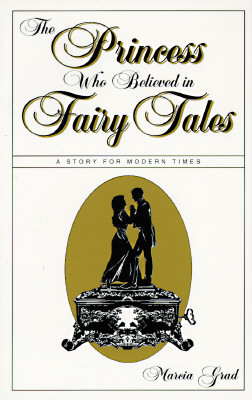 The Princess Who Believed in Fairy Tales - Grad, Marcia