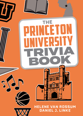 The Princeton University Trivia Book - Van Rossum, Helene, and Linke, Daniel J