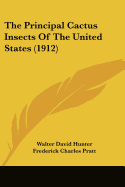The Principal Cactus Insects Of The United States (1912)