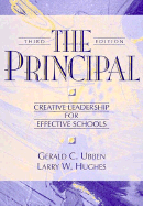 The Principal: Creative Leadership for Effective Schools