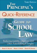 The Principal s Quick-Reference Guide to School Law: Reducing Liability, Litigation, and Other Potential Legal Tangles