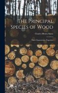 The Principal Species of Wood: Their Characteristic Properties