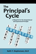 The Principal's Cycle: A Blueprint for the Inexperienced and Experienced Principal