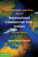 The Principles and Practice of International Commercial Arbitration