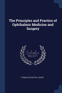 The Principles and Practice of Ophthalmic Medicine and Surgery