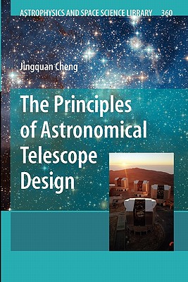 The Principles of Astronomical Telescope Design - Cheng, Jingquan