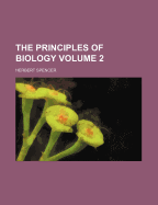 The Principles Of Biology; Volume 2