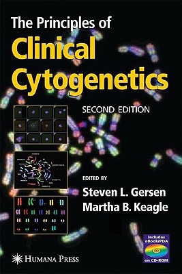 The Principles of Clinical Cytogenetics - Gersen, Steven L (Editor), and Keagle, Martha B (Editor)