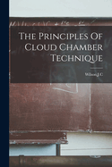 The Principles Of Cloud Chamber Technique