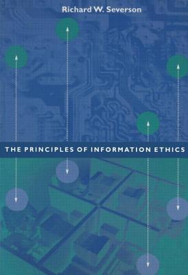 The Principles of Information Ethics - Severson, Richard