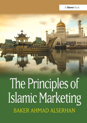 The Principles of Islamic Marketing - Alserhan, Baker Ahmad