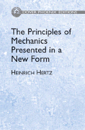 The Principles of Mechanics: Presented in a New Form