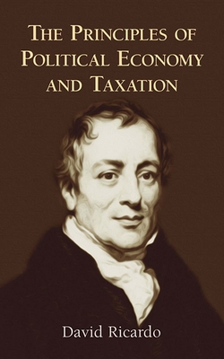 The Principles of Political Economy and Taxation - Ricardo, David