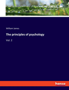 The principles of psychology: Vol. 2