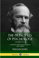 The Principles of Psychology (Volume 1 of 2): Complete with Illustrations and Tables